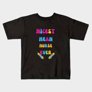 Nicest Mean Nurse Ever Kids T-Shirt